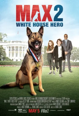 Max 2: White House Hero 2: (2017)