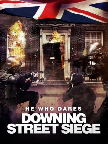 He Who Dares: Downing Street Siege (2014)