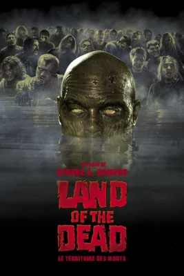 Land of The Dead (2005)