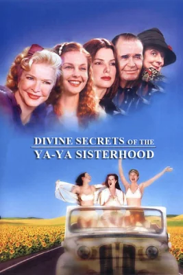 Divine Secrets of the Ya-Ya Sisterhood … (2002)