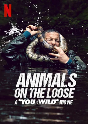 Animals on the Loose A You vs. Wild Movie (2021)