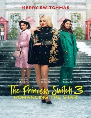 The Princess Switch 3: Romancing the Star 3: (2021)