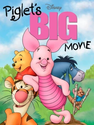 Piglet’s Big Movie (2003)