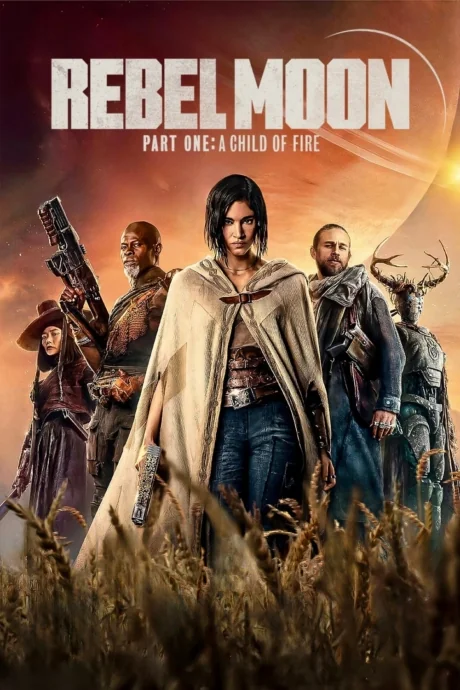 Rebel Moon – Part One: A Child of Fire 1: (2023)