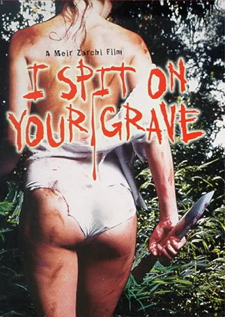 I Spit On Your Grave (1978)