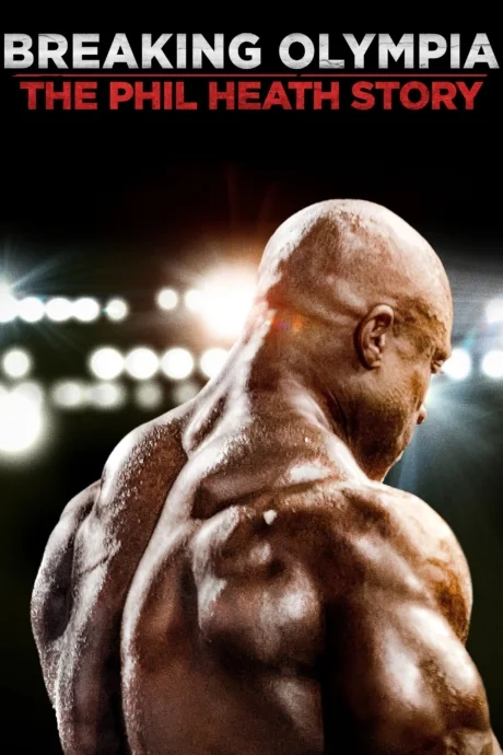Breaking Olympia: The Phil Heath Story (2024)