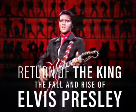 Return of the King: The Fall and Rise of Elvis Presley (2024)