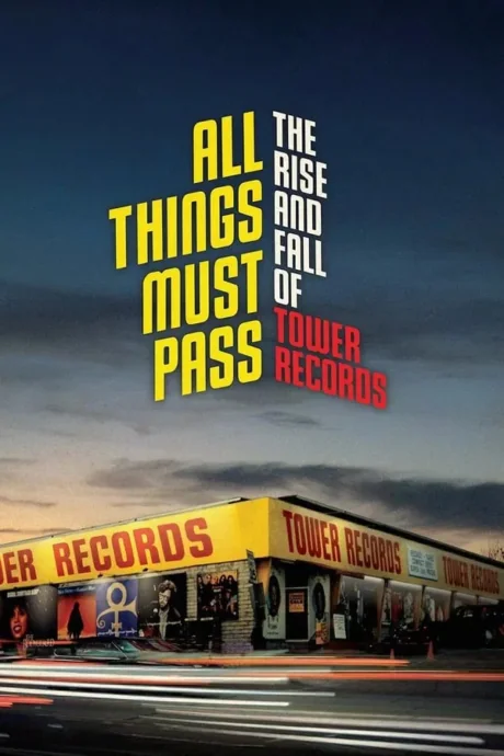 All Things Must Pass: The Rise and Fall of Tower Records : (2015)