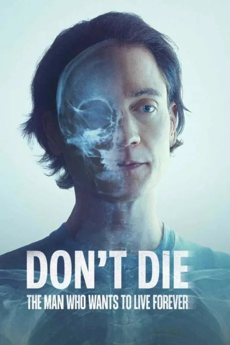 Don’t Die: The Man Who Wants to Live Forever (2025)