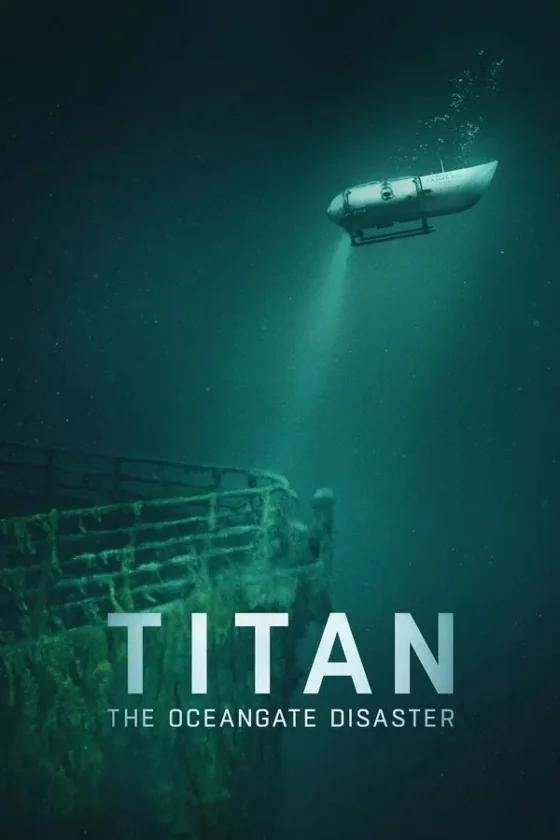 Titan: The OceanGate Disaster (2025)